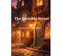 The Invisible Street: Where Magic Chooses Who Can See