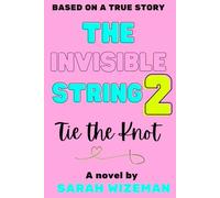 The Invisible String 2: Tie The Knot