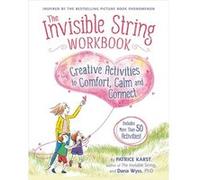 The Invisible String Workbook: Creative Activities to Comfort, Calm, and Connect
