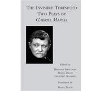 The Invisible Threshold Two Plays by Gabriel Marcel by Geoffrey Karabin Geoffrey Karabin (Auteur)