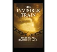 The Invisible Train: The Chain Breaker