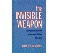The Invisible Weapon Daniel R. Headrick (Auteur)
