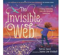 The Invisible Web: An Invisible String Story Celebrating Love and Universal Connection