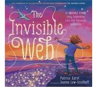 The Invisible Web: An Invisible String Story Celebrating Love and Universal Connection