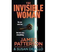 The Invisible Woman: An addictive twisty new thriller from Sunday Times bestselling crime author