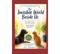 The Invisible World Beside Us: There’s a layer of sound above your world, always there. Your dog and cat lives in it. Shared Space, Different Worlds
