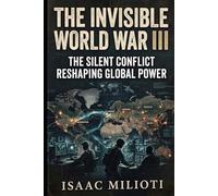 The Invisible World War III: The Silent Conflict Reshaping Global Power