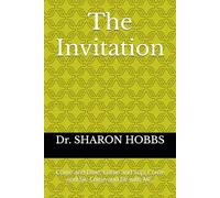 The Invitation: Come and Dine; Come and Sup; Come and Sit: Come and BE with ME.