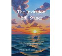 The Invitation Still Stands: Healing Through Faith, Therapy, and the Journey to the Other Side