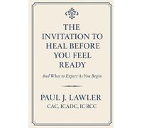The Invitation to Heal Before You Feel Ready: A Soul-Centered Guide Through the Chaos, Collapse, and Sacred Threshold Before Transformation
