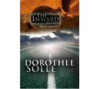 The Inward Road and the Way Back Soelle, Dorothee (Auteur)