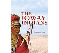 The Ioway Indians, The Civilization of the American Indian Series Martha Royce Blaine (Auteur)