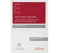 The IP Box Regime. A Study from an International and European Perspective (Papel + e-book)