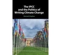 The Ipcc And The Politics Of Writing Climate Change