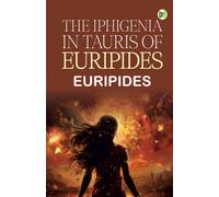 The Iphigenia In Tauris Of Euripides