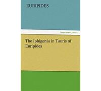 The Iphigenia In Tauris Of Euripides