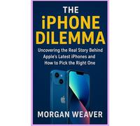 The iPhone Dilemma: Uncovering the Real Story Behind Apple’s Latest iPhones and How to Pick the Right One