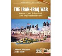 The Iran-Iraq War: Iran Strikes Back, June 1982-December 1986