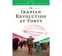The Iranian Revolution at Forty The Iranian Revolution at Forty (Auteur)