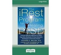The iRest Program for Healing PTSD A ProvenEffective Approach to Using Yoga Nidra Meditation and Deep Relaxation Techniques to Overcome Trauma Standard La Richard C. MillerRichard C. Miller (Auteur)