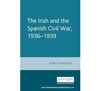 The Irish and the Spanish Civil War 1936 39, Mandolin R.A. Stradling (Auteur)