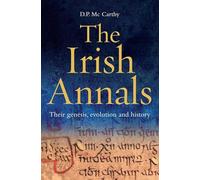 The Irish Annals: Their Genesis, Evolution and History