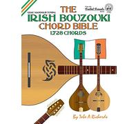 The Irish Bouzouki Chord Bible: GDAE Mandolin Style Tuning 1,728 Chords