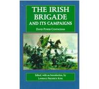 The Irish Brigade, IRISH IN THE CIVIL WAR D.P. Conyngham, Lawrence Frederick Kohl (Auteur)
