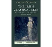 The Irish Classical Self - OHiggins Laurie Euterpe B. Dukakis Professor of Classical and Medieval Studies Euterpe B. Dukakis Professor of Classical and Me OHiggins Laurie Euterpe B. Dukakis Professor 