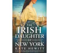 The Irish Daughter of New York: An epic, heartbreaking and unputdownable historical fiction novel