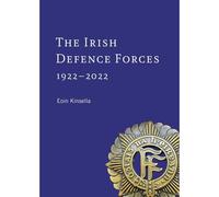 The Irish Defence Forces, 1922-2022