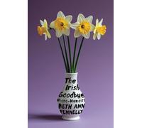 The Irish Goodbye: Micro-memoirs