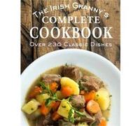 The Irish Grannys Complete Cookbook The Irish Grannys Complete Cookbook (Auteur)