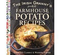 The Irish Granny's Pocket Farmhouse Potato Recipes