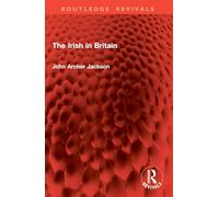 The Irish in Britain – Routledge