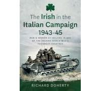 The Irish In The Italian Campaign, 1943-45