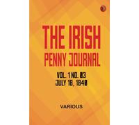 The Irish Penny Journal Vol. 1 No. 03 July 18 1840