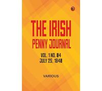 The Irish Penny Journal, Vol. 1 No. 04, July 25, 1840