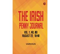 The Irish Penny Journal Vol. 1 No. 08 August 22 1840