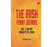 The Irish Penny Journal Vol. 1 No. 09 August 29 1840
