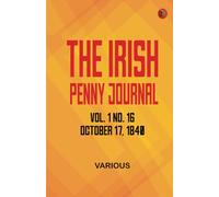 The Irish Penny Journal Vol. 1 No. 16 October 17 1840