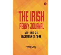 The Irish Penny Journal Vol. 1 No. 24 December 12 1840