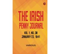 The Irish Penny Journal Vol. 1 No. 30 January 23 1841