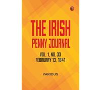 The Irish Penny Journal, Vol. 1 No. 33, February 13, 1841