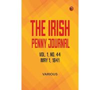 The Irish Penny Journal, Vol. 1 No. 44, May 1, 1841