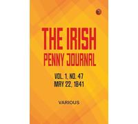 The Irish Penny Journal, Vol. 1 No. 47, May 22, 1841