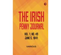 The Irish Penny Journal Vol. 1 No. 49 June 5 1841