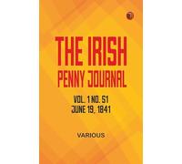 The Irish Penny Journal, Vol. 1 No. 51, June 19, 1841
