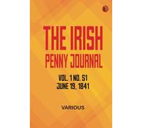 The Irish Penny Journal Vol. 1 No. 51 June 19 1841