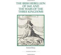 The Irish Rebellion of 1641 and the Wars of the Three Kingdoms (Royal Historical Society Studies in History New Series) - [Version Originale] Inconnu (Auteur)